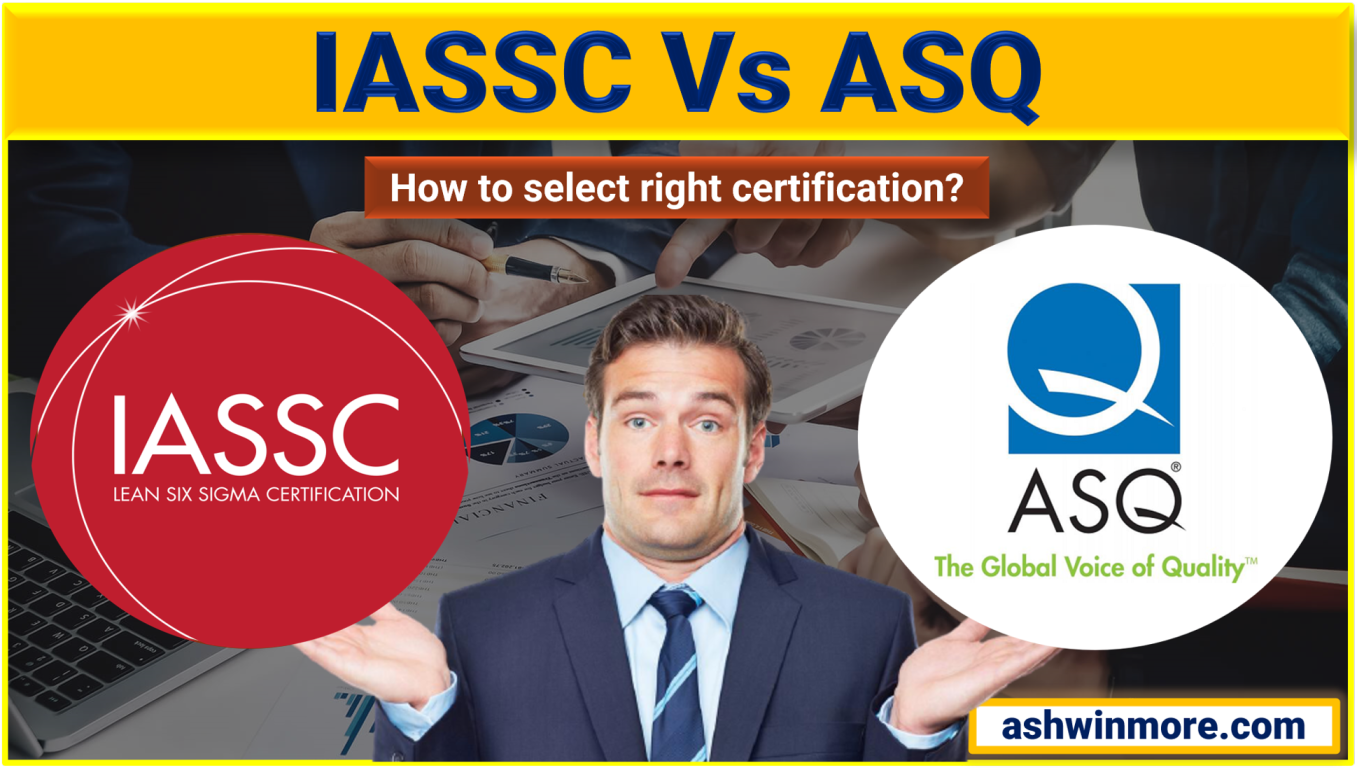 IASSC Vs ASQ: to choose best Six Sigma certification?