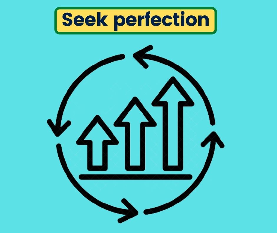 Seek perfection