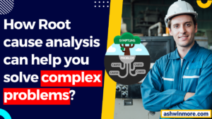 How Root Cause Analysis can help you solve complex problems?